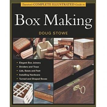 Taunton's Complete Illustrated Guide to Box Making