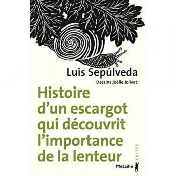Histoire d'un escargot qui découvrit l'importance de la lenteur