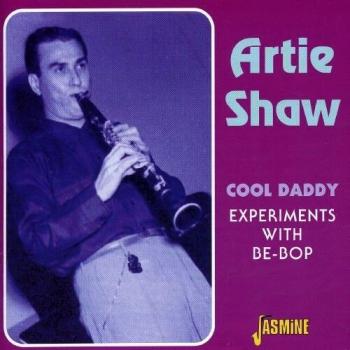Cool Daddy: Experiments With Be-Bop - Artie Shaw