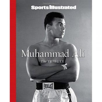 Sports Illustrated Muhammad Ali: The Tribute