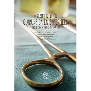 Instrumentación quirúrgica en enfermería: TÉCNICAS Y PROCEDIMIENTOS