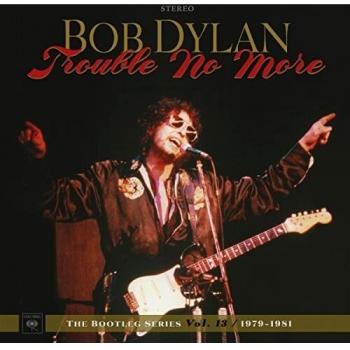Trouble No More: The Bootleg Series Vol. 13 / 1979 - 1981 [Vinilo] - Bob Dylan