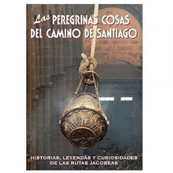Las peregrinas cosas del Camino de Santiago