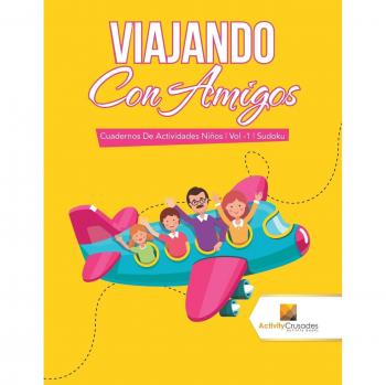 Cuaderno de Actividades para Niños: Viajando con Amigos - Vol. 1 Sudoku