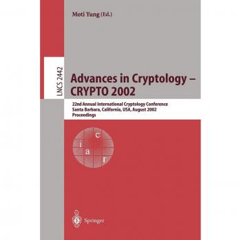 Advances in Cryptology - CRYPTO 2002: Proceedings of the 22nd International Conference on Cryptology, Santa Barbara, CA