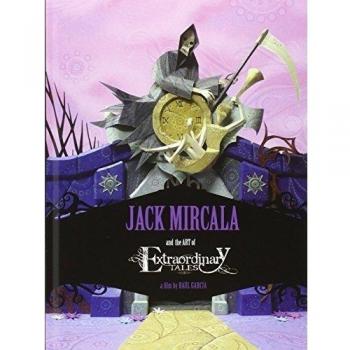 Jack Mircala and the art of Extraordinary Tales: a film by Raul Garcia