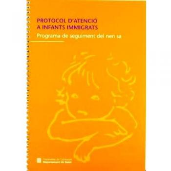 Protocol d'atenció a infants immigrats. Programa de seguiment del nen sa