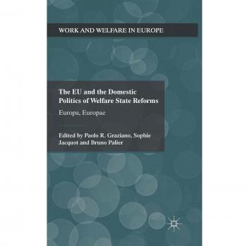 EU Welfare State Reforms: Domestic Politics and European Perspectives