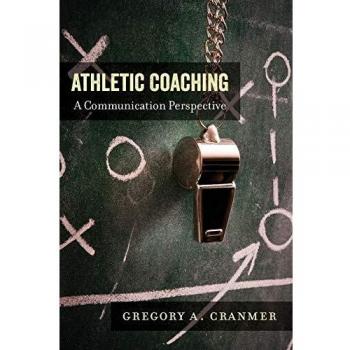 Athletic Coaching: A Communication Perspective - Comprehensive Guide on Sports Communication and Coaching Strategies