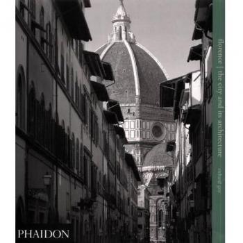 Florencia: La ciudad y su arquitectura. Edición ilustrada