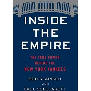 Inside the Empire The True Power Behind the New York Yankees