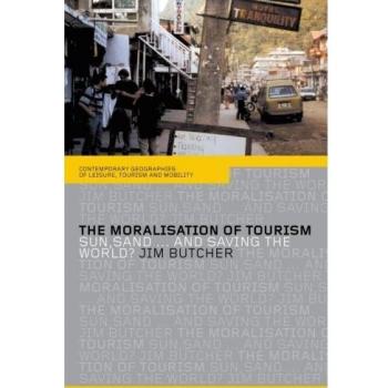 The Moralisation of Tourism: Sun, Sand . . . and Saving the World?