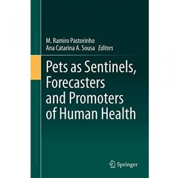 Pets as Sentinels, Forecasters and Promoters of Human Health