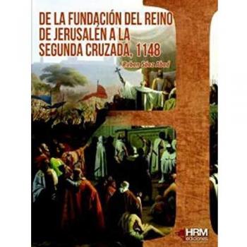 De la fundación del reino de Jerusalén a la segunda cruzada, 1148: 36