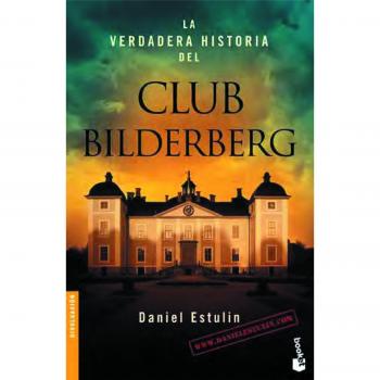 La verdadera historia del Club Bilderberg - Daniel Estulin