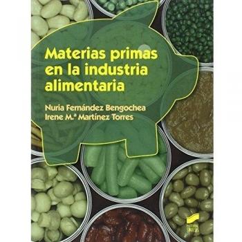 Materias primas en la industria alimentaria: 78 - Fernández Bengochea, Nuria; Martínez Torres, Irene Mª