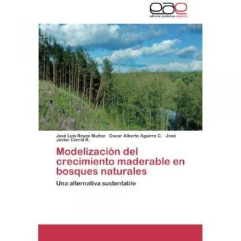 Modelización del crecimiento maderable en bosques naturales: Una alternativa sustentable