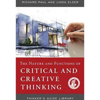 Critical Thinking Foundation: Richard Paul's Thinker's Guide to Clinical Reasoning