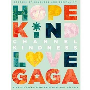 Channel Kindness: Stories of Kindness and Community by Born This Way Foundation with Lady Gaga