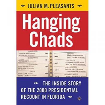Hanging Chads: The Inside Story of the 2000 Presidential Recount in Florida