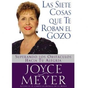 Seven Things That Steal Your Joy: Overcoming Obstacles to Happiness by Joyce Meyer