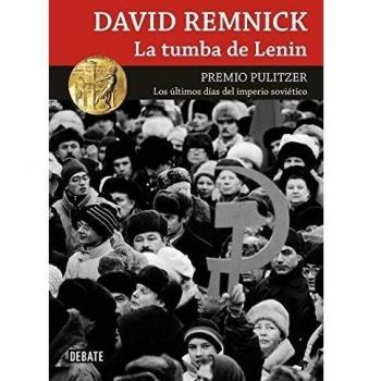 Tumba De Lenin. La: Los últimos días del Imperio Soviético - David Remnick