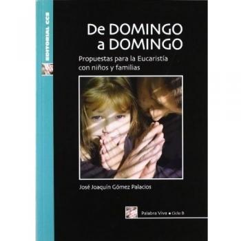 De domingo a domingo. Ciclo B: Propuestas para la Eucaristía con niños y familias: 31
