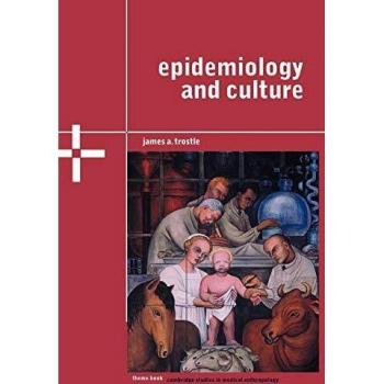 Epidemiology and Culture: A Comprehensive Paperback Edition by James A. Trostle