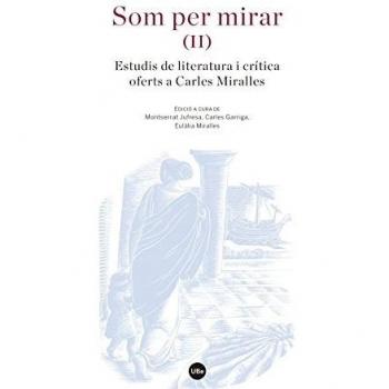 Som per mirar II: Estudis de literatura i crítica oferts a Carles Miralles
