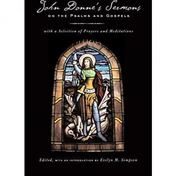 John Donne's Sermons on the Psalms and Gospels: With a Selection of Prayers and Meditations