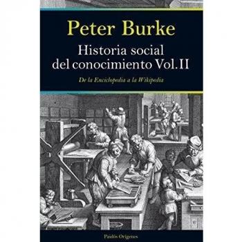 Historia social del conocimiento. Vol II: De la Enciclopedia a la Wikipedia