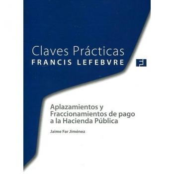 Claves Prácticas Aplazamientos y Fraccionamientos de pago a la Hacienda Pública