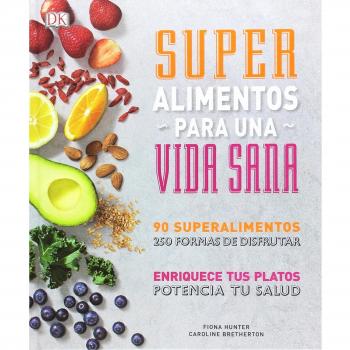 Superalimentos para una vida sana: Prólogo del Chef Gonzalo D'Ambrosio - AAVV; AA.VV.