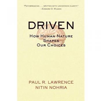 Driven: How Human Nature Shapes Our Choices - Paul R. Lawrence Edition