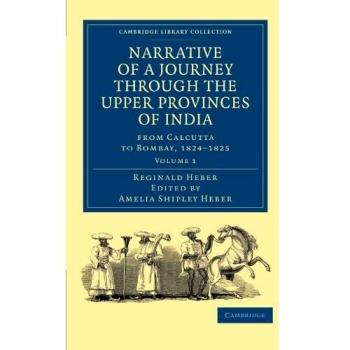 Narrativa de un Viaje por las Provincias Superiores de India, desde Calcuta hasta Bombay, 1824-1825 - Conjunto de 3 Volúmenes: Colección Bibliotecaria - Historia del Sur de Asia