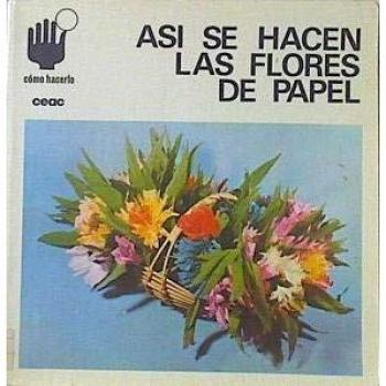 Asi se hacen Flores de papel
