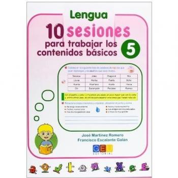 10 sesiones para trabajar los contenidos básicos 5 / Editorial GEU / 5º Primaria / Mejora lengua y matemáticas / Recomendado como apoyo