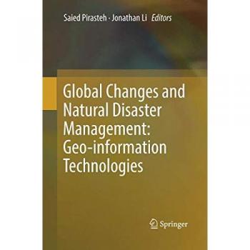 Global Changes and Natural Disaster Management: Geo-information Technologies