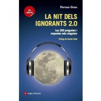 La Nit Dels Ignorants 2.0: Les 200 preguntes i respostes més singulars: 1