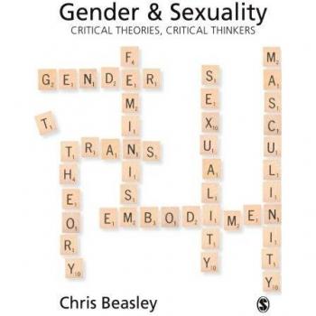 Gender and Sexuality: Critical Theories, Critical Thinkers