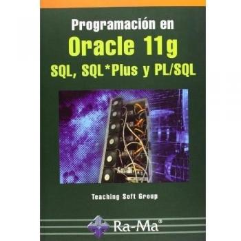 Programación en Oracle 11g SQL, SQL*Plus y PL/SQL