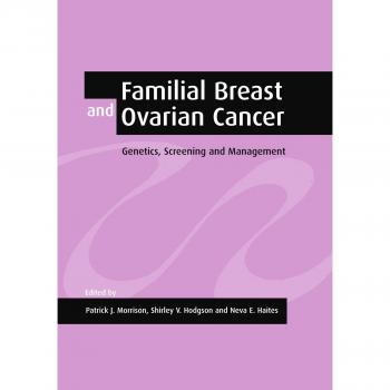 Cáncer Familiar de Mama y Ovario: Genética, Detección y Manejo - Edición Cambridge
