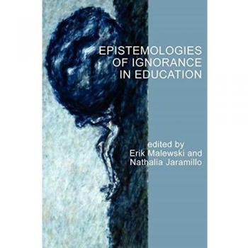 Epistemologies of Ignorance in Education