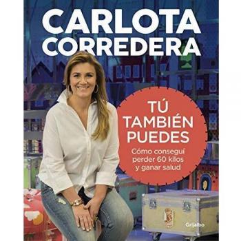 Tú también puedes: Cómo conseguí perder 60 kilos y ganar salud - CORREDERA, CARLOTA