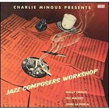 And His Jazz Composer Workshop - Charles Mingus