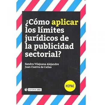 Cómoaplicar los límites jurídicos de la publicidad serctorial?: s/n - Vilajoana Alejandre, Sandra;Cuerva de Cañas, Juan