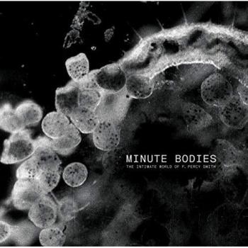 Minute Bodies: Intimate World of F Percy Smith - Documentary Film