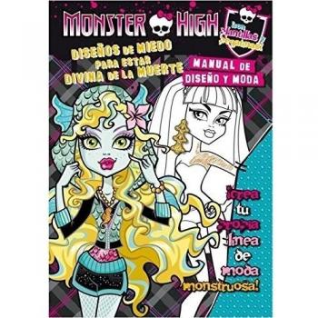 Monster High. Diseños de miedo para estar divina de la muerte: Manual de diseño y moda