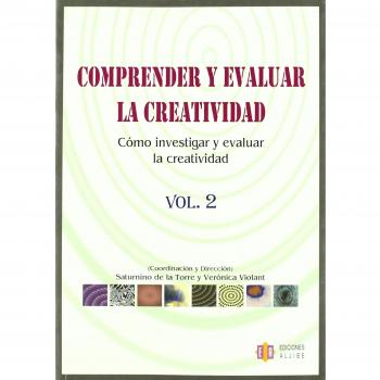 Comprender Y Evaluar La Creatividad. Vol. 2: Cómo investigar y evaluar la creatividad