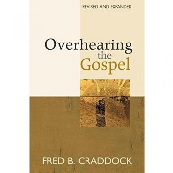 Overhearing the Gospel: Revised and Expanded Edition
